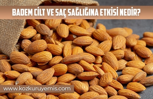 Badem Cilt ve Saç Sağlığına Etkisi Nedir