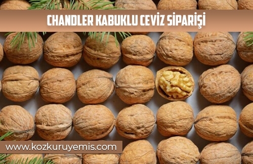 Chandler Kabuklu Ceviz Siparişi