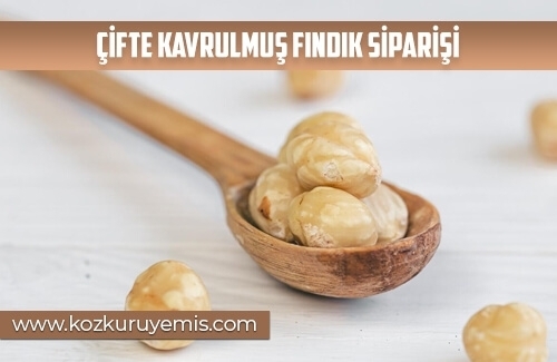 Çifte Kavrulmuş Fındık Siparişi