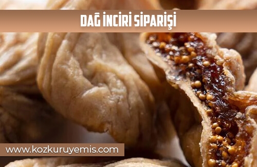 Dağ İnciri Siparişi