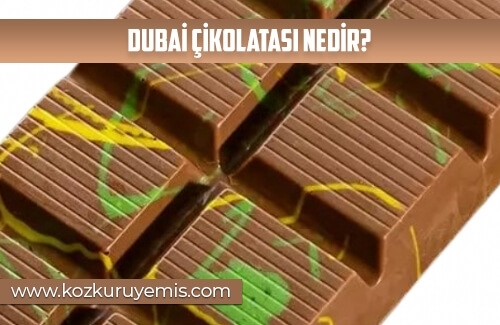 Dubai Çikolatası Nedir