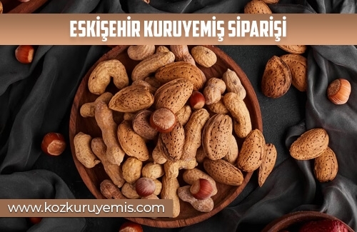 Eskişehir Kuruyemiş Siparişi