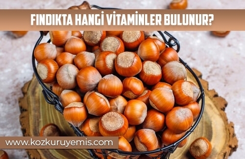Fındıkta Hangi Vitaminler Bulunur