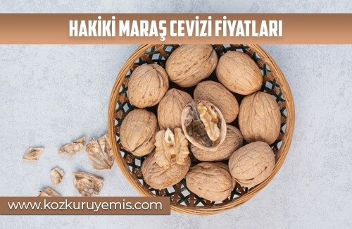 Hakiki Maraş Cevizi Fiyatları