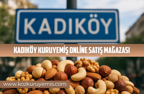 Kadıköy Kuruyemiş Online Satış Mağazası