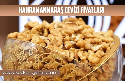 Kahramanmaraş Cevizi Fiyatları