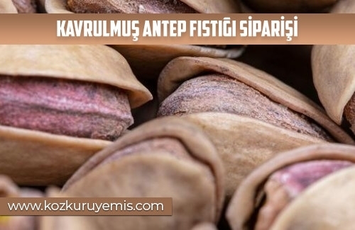 Kavrulmuş Antep Fıstığı Siparişi