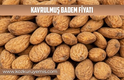 Kavrulmuş Badem Fiyatı