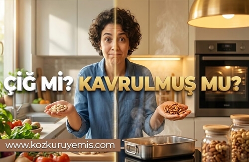 Kavrulmuş mu Çiğ Kuruyemiş mi Hangisi Daha Sağlıklı