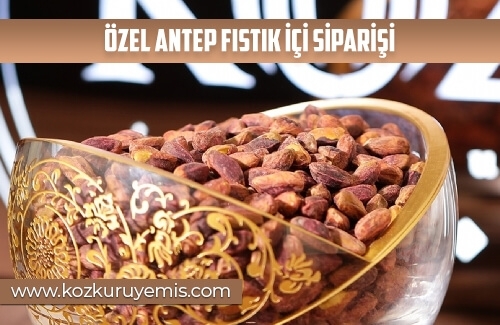 Özel Antep Fıstık İçi Siparişi