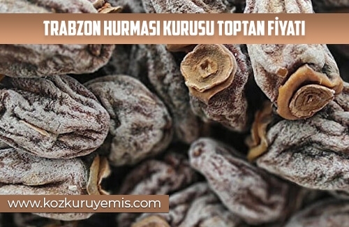 Trabzon Hurması Kurusu Toptan Fiyatı