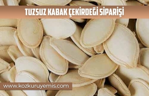 Tuzsuz Kabak Çekirdeği Siparişi